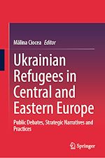 Télécharger le livre :  Ukrainian Refugees in Central and Eastern Europe