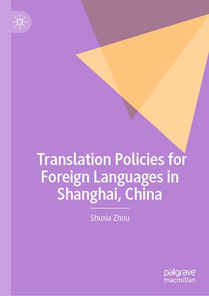 Téléchargez le livre :  Translation Policies for Foreign Languages in Shanghai, China