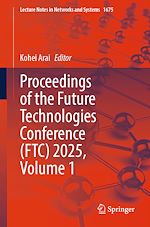 Télécharger le livre :  Proceedings of the Future Technologies Conference (FTC) 2025, Volume 1