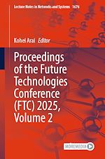 Télécharger le livre :  Proceedings of the Future Technologies Conference (FTC) 2025, Volume 2