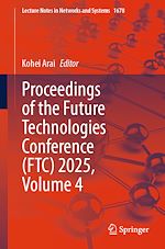 Télécharger le livre :  Proceedings of the Future Technologies Conference (FTC) 2025, Volume 4