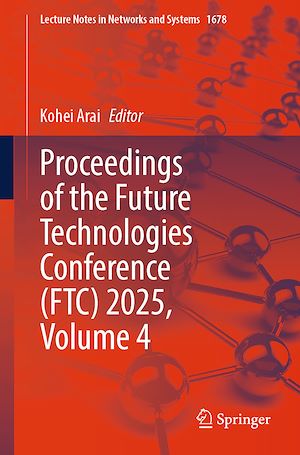 Téléchargez le livre :  Proceedings of the Future Technologies Conference (FTC) 2025, Volume 4