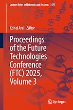 Télécharger le livre :  Proceedings of the Future Technologies Conference (FTC) 2025, Volume 3