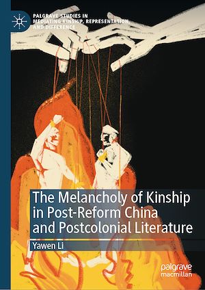 Téléchargez le livre :  The Melancholy of Kinship in Post-Reform China and Postcolonial Literature