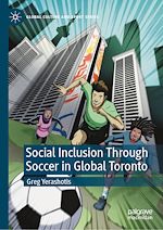 Télécharger le livre :  Social Inclusion Through Soccer In Global Toronto