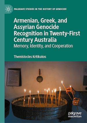 Téléchargez le livre :  Armenian, Greek, and Assyrian Genocide Recognition in Twenty-First Century Australia