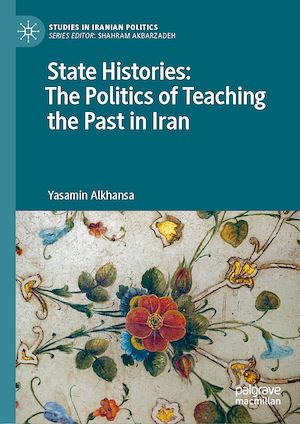 Download the eBook: State Histories: The Politics of Teaching the Past in Iran