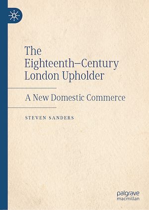 Téléchargez le livre :  The Eighteenth–Century London Upholder