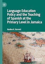Télécharger le livre :  Language Education Policy and the Teaching of Spanish at the Primary Level in Jamaica