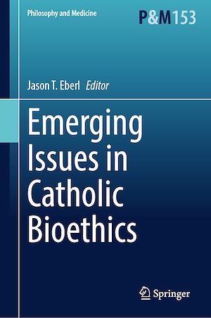 Téléchargez le livre :  Emerging Issues in Catholic Bioethics