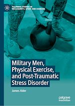 Télécharger le livre :  Military Men, Physical Exercise, and Post-Traumatic Stress Disorder