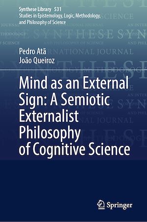 Téléchargez le livre :  Mind as an External Sign: A Semiotic Externalist Philosophy of Cognitive Science
