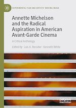 Download this eBook Annette Michelson and the Radical Aspiration in American Avant-Garde Cinema