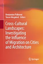Télécharger le livre :  Cross-Cultural Landscapes: Investigating the Influence of Migration on Cities and Architecture