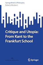 Télécharger le livre :  Critique and Utopia: From Kant to the Frankfurt School