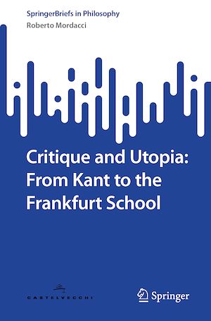 Téléchargez le livre :  Critique and Utopia: From Kant to the Frankfurt School