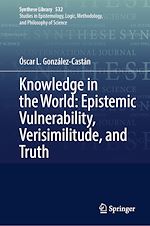 Télécharger le livre :  Knowledge in the World: Epistemic Vulnerability, Verisimilitude, and Truth