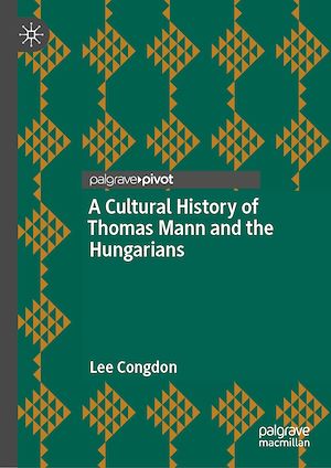 Téléchargez le livre :  A Cultural History of Thomas Mann and the Hungarians