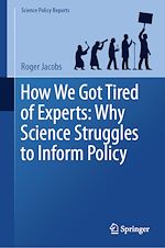 Download this eBook How We Got Tired of Experts: Why Science Struggles to Inform Policy