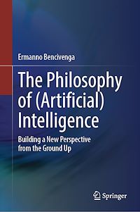 Download this ebook The Philosophy of (Artificial) Intelligence
