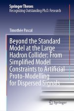 Download this eBook Beyond the Standard Model at the Large Hadron Collider: From Simplified Model Constraints to Artificial Proto-Modelling for Dispersed Signals