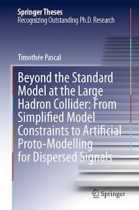 Download this ebook Beyond the Standard Model at the Large Hadron Collider: From Simplified Model Constraints to Artificial Proto-Modelling for Dispersed Signals