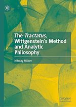 Télécharger le livre :  The Tractatus, Wittgenstein's Method and Analytic Philosophy