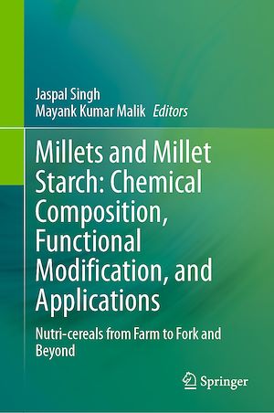 Téléchargez le livre :  Millets and Millet Starch: Chemical Composition, Functional Modification, and Applications