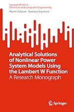 Télécharger le livre :  Analytical Solutions of Nonlinear Power System Models Using the Lambert W Function