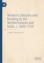 Télécharger le livre :  Western Libraries and Reading in the Mediterranean and India, c. 1600-1750