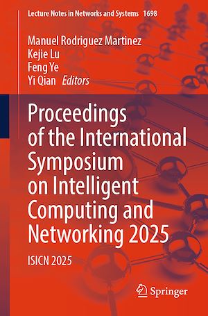 Téléchargez le livre :  Proceedings of the International Symposium on Intelligent Computing and Networking 2025
