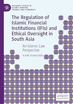 Télécharger le livre :  The Regulation of Islamic Financial Institutions (IFIs) and Ethical Oversight in South Asia