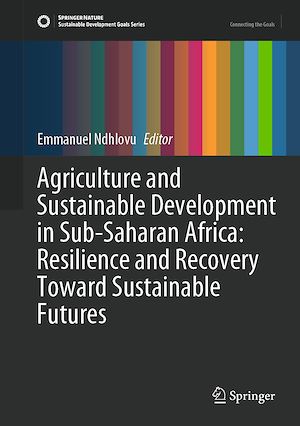 Download the eBook: Agriculture and Sustainable Development in Sub-Saharan Africa: Resilience and Recovery Toward Sustainable Futures