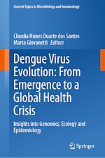 Télécharger le livre :  Dengue Virus Evolution: From Emergence to a Global Health Crisis
