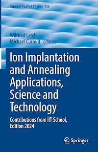 Download this ebook Ion Implantation and Annealing Applications, Science and Technology