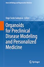 Télécharger le livre :  Organoids for Preclinical Disease Modeling and Personalized Medicine