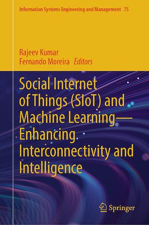 Téléchargez le livre :  Social Internet of Things (SIoT) and Machine Learning—Enhancing Interconnectivity and Intelligence