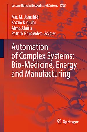 Téléchargez le livre :  Automation of Complex Systems: Bio-Medicine, Energy and Manufacturing