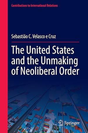 Téléchargez le livre :  The United States and the Unmaking of Neoliberal Order
