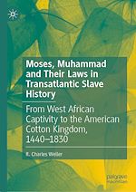 Télécharger le livre :  Moses, Muhammad and Their Laws in Transatlantic Slave History