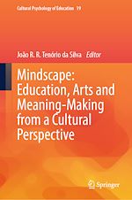 Télécharger le livre :  Mindscape: Education, Arts and Meaning-Making from a Cultural Perspective