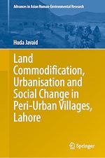 Download this eBook Land Commodification, Urbanisation and Social Change in Peri-Urban Villages, Lahore
