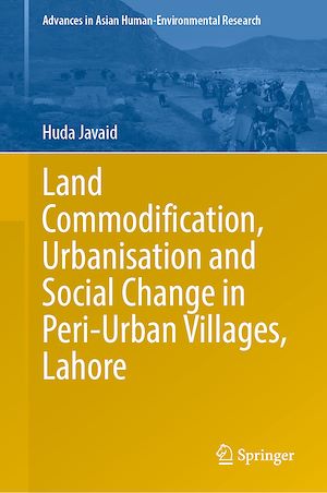 Download the eBook: Land Commodification, Urbanisation and Social Change in Peri-Urban Villages, Lahore