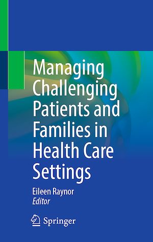 Téléchargez le livre :  Managing Challenging Patients and Families in Health Care Settings