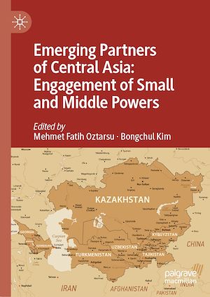 Téléchargez le livre :  Emerging Partners of Central Asia: Engagement of Small and Middle Powers