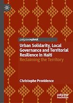 Télécharger le livre :  Urban Solidarity, Local Governance and Territorial Resilience in Haiti