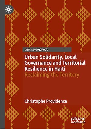 Téléchargez le livre :  Urban Solidarity, Local Governance and Territorial Resilience in Haiti