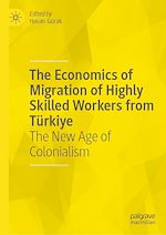 Télécharger le livre :  The Economics of Migration of Highly Skilled Workers from Türkiye