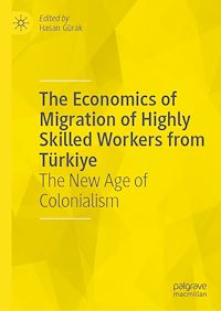 Download this ebook The Economics of Migration of Highly Skilled Workers from Türkiye
