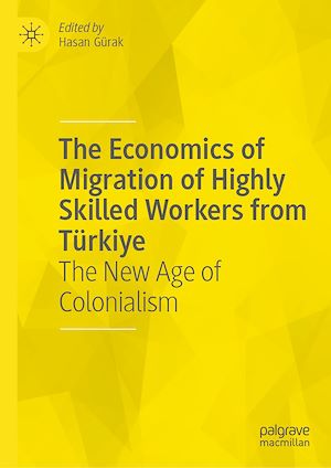 Download the eBook: The Economics of Migration of Highly Skilled Workers from Türkiye